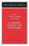 German Essays on History: Hegel, Ranke, Spengler, and others