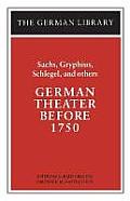 German Theater Before 1750: Sachs, Gryphius, Schlegel, and Others