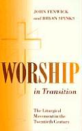 Worship in Transition: The Twentieth Century Liturgical Movement