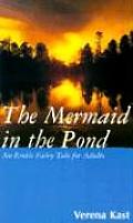 Mermaid In The Pond An Erotic Fairy Tale For Adults