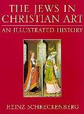 Jews In Christian Art An Illustrated His