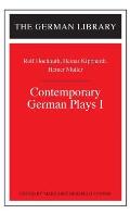 Contemporary German Plays I: Rolf Hochhuth, Heinar Kipphardt, Heiner Muller