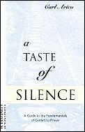 Taste Of Silence A Guide To The Fundamentals of Centering Prayer