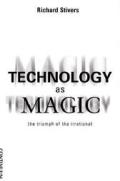 Technology As Magic The Triumph Of The