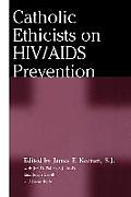 Catholic Ethicists on HIV/AIDS Prevention