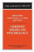 German Essays on Psychology: Alfred Adler, Anna Freud, C.G. Jung, and Others