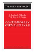 Contemporary German Plays II: T. Bernhard, P. Handke, F.X. Kroetz, B. Strauss