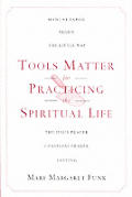 Tools Matter For Practicing The Spiritua