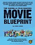 Guerilla Film Makers Movie Blueprint