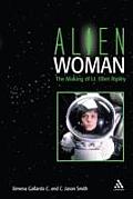 Alien Woman: The Making of Lt. Ellen Ripley