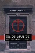 Inside Opus Dei: A True, Unfinished Story