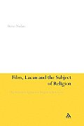 Film, Lacan and the Subject of Religion: A Psychoanalytic Approach to Religious Film Analysis