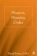 Mission, Ministry, Order: Reading the Tradition in the Present Context