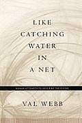 Like Catching Water in a Net: Human Attempts to Describe the Divine