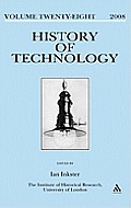 History of Technology Volume 28: Special Issue: By Whose Standards? Standardization, Stability and Uniformity in the History of Information and Electr