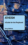 Atheism: A Guide for the Perplexed