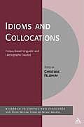 Idioms and Collocations: Corpus-Based Linguistic and Lexicographic Studies