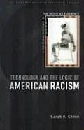 Technology and the Logic of American Racism