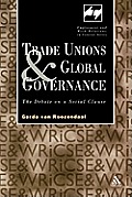 Trade Unions and Global Governance: The Debate on a Social Clause