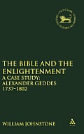 The Bible and the Enlightenment: A Case Study: Alexander Geddes 1737-1802