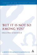 But It Is Not So Among You: Echoes of Power in Mark 10.32-45