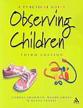 Observing Children 3rd Edition Practical Guide