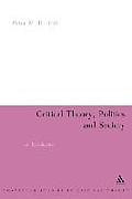 Critical Theory, Politics and Society: An Introduction