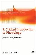A Critical Introduction to Phonology: Of Sound, Mind and Body