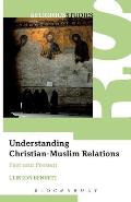 Understanding Christian-Muslim Relations: Past and Present