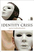 Identity Crisis: Against Multiculturalism (Think Now!)