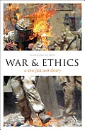 War and Ethics: A New Just War Theory