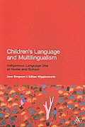 Children's Language and Multilingualism: Indigenous Language Use at Home and School