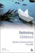 Rethinking Childhood: Attitudes in Contemporary Society