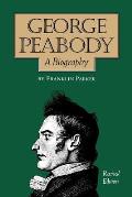 George Peabody, A Biography