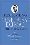 Understanding Les Fleurs du Mal: Critical Readings