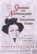 Gender and Nationalism in Colonial Cuba: The Travels of Santa Cruz Y Montalvo, Condesa de Merlin