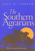 The Southern Agrarians: With a New Preface by the Author