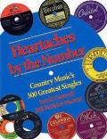 Heartaches by the Number: Country Music's 500 Greatest Singles