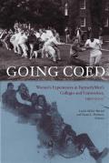 Going Coed: Women's Experiences in Formerly Men's Colleges and Universities, 1950-2000