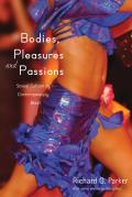 Bodies, Pleasures, and Passions: Sexual Culture in Contemporary Brazil, Second Edition