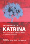 Women of Katrina How Gender Race & Class Matter in an American Disaster