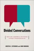 Divided Conversations: Identities, Leadership, and Change in Public Higher Education