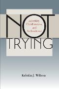 Not Trying: Infertility, Childlessness, and Ambivalence
