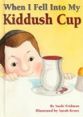 When I Fell Into My Kiddush Cup: A Shabbat Table Adventure