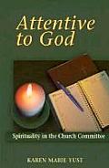 Attentive to God Spirituality in the Church Committee