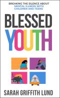 Blessed Youth Breaking the Silence about Mental Health with Children & Teens