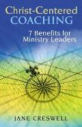 Christ Centered Coaching 7 Benefits for Ministry Leaders