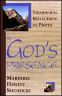 In Gods Presence Theological Reflections on Prayer