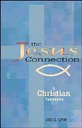 Jesus Connection A Christian Spirituality