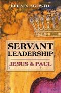 Servant Leadership: Jesus and Paul